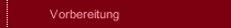 Vorbereitung