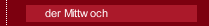 der Mittwoch