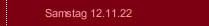 Samstag 12.11.22