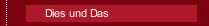 Dies und Das